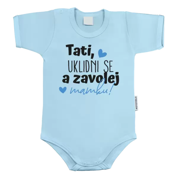 Dětské body Tati, uklidni se a zavolej mamku