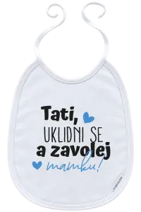 Dětský bryndák Tati, uklidni se a zavolej mamku