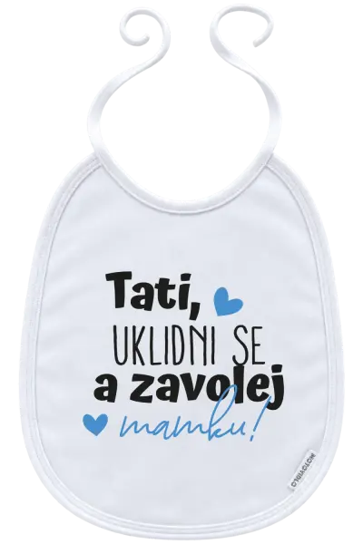 Dětský bryndák Tati, uklidni se a zavolej mamku