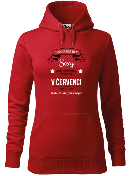 Dámská mikina Nesnáším být sexy, ale narodila jsem se v ...