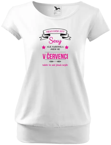 Dámské tričko Nesnáším být sexy, ale narodila jsem se v ...