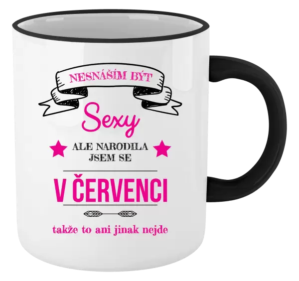 Hrnek Nesnáším být sexy, ale narodila jsem se v ...