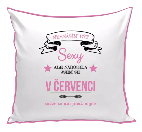 Polštář Nesnáším být sexy, ale narodila jsem se v ...