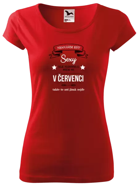 Dámské tričko Nesnáším být sexy, ale narodila jsem se v ...