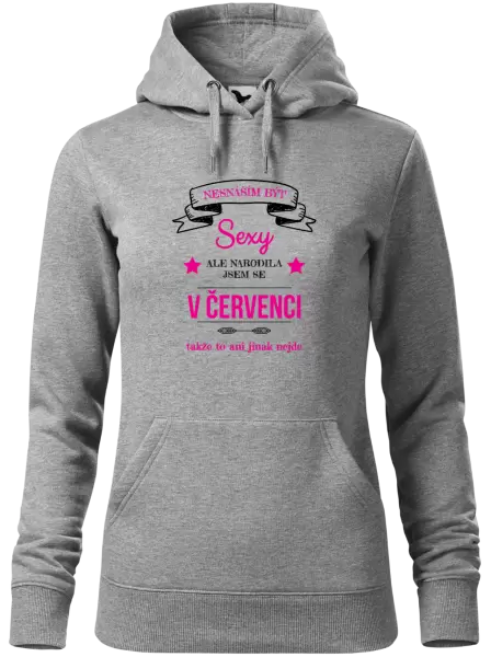 Dámská mikina Nesnáším být sexy, ale narodila jsem se v ...