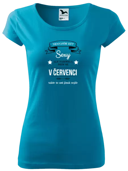Dámské tričko Nesnáším být sexy, ale narodila jsem se v ...