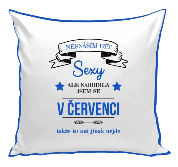 Polštář Nesnáším být sexy, ale narodila jsem se v ...