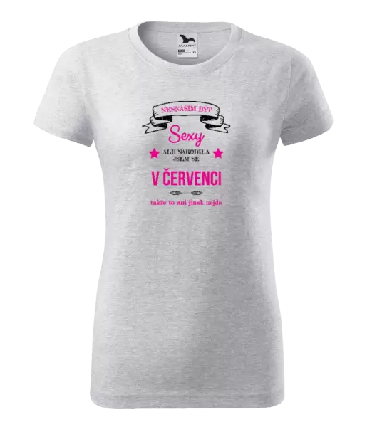 Dámské narozeninové tričko Nesnáším být sexy, ale narodila jsem se v ...