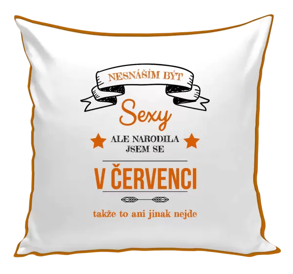 Polštář Nesnáším být sexy, ale narodila jsem se v ...