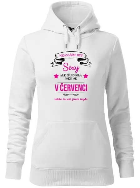 Dámská mikina Nesnáším být sexy, ale narodila jsem se v ...