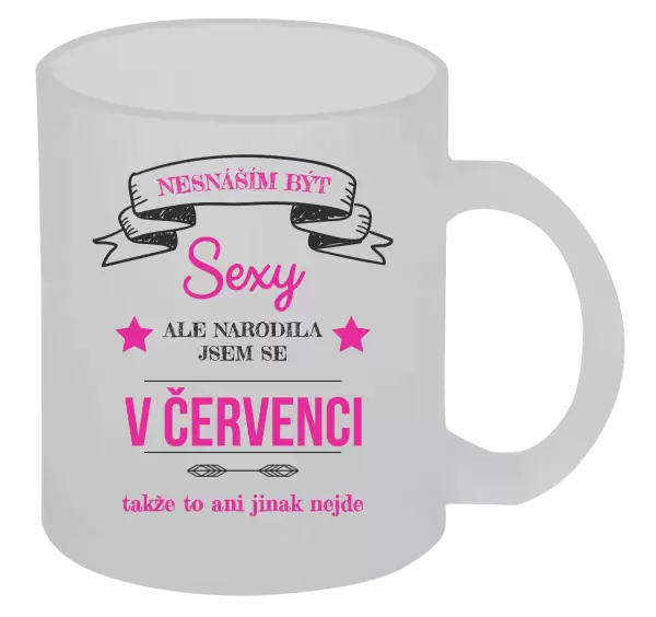 Hrnek Nesnáším být sexy, ale narodila jsem se v ...