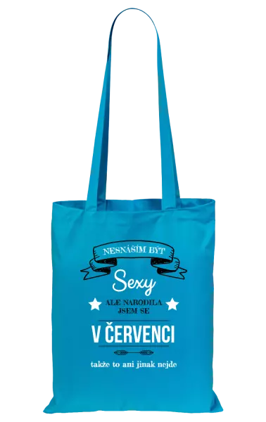Látková taška Nesnáším být sexy, ale narodila jsem se v ...