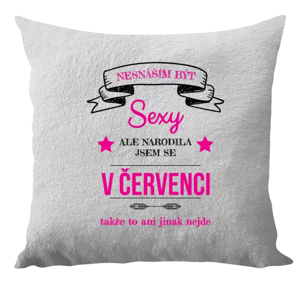 Polštář Nesnáším být sexy, ale narodila jsem se v ...