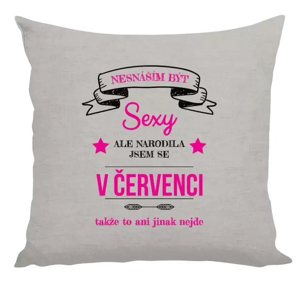 Polštář Nesnáším být sexy, ale narodila jsem se v ...