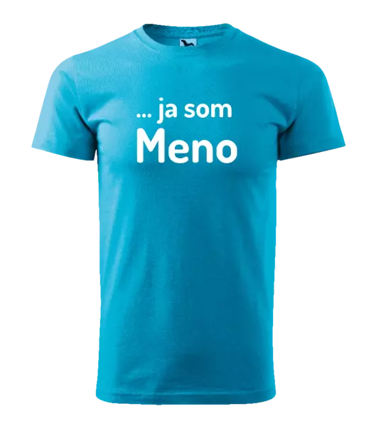 Pánske tričko ... ja som meno