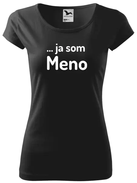 Dámske tričko ... ja som meno
