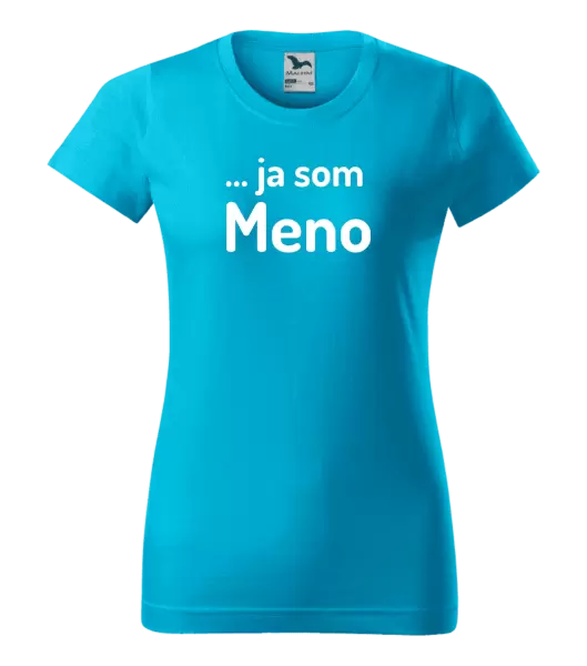 Dámske tričko ... ja som meno