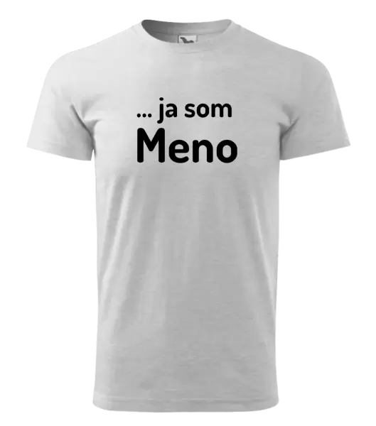 Pánske tričko ... ja som meno
