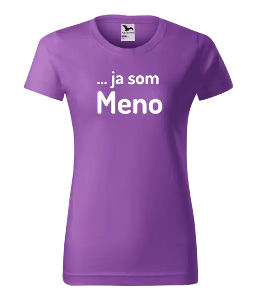 Dámske tričko ... ja som meno