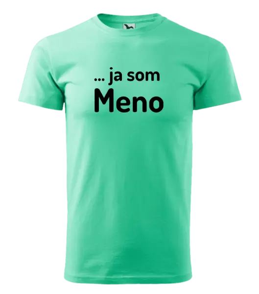 Pánske tričko ... ja som meno