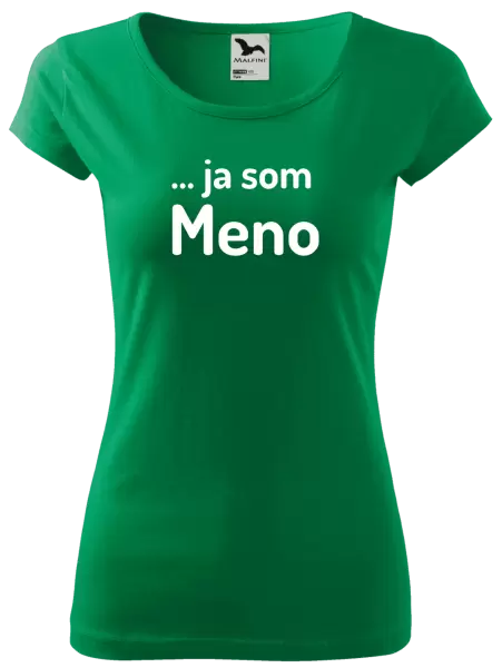 Dámske tričko ... ja som meno