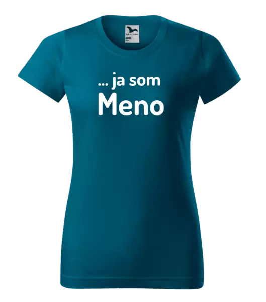 Dámske tričko ... ja som meno