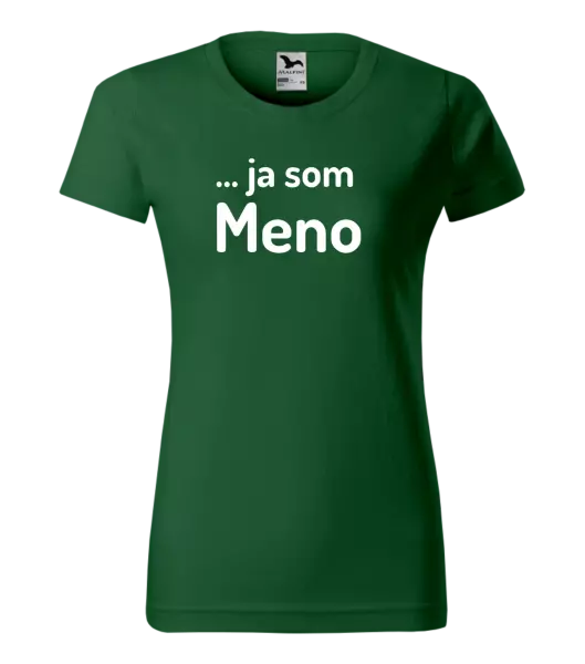 Dámske tričko ... ja som meno