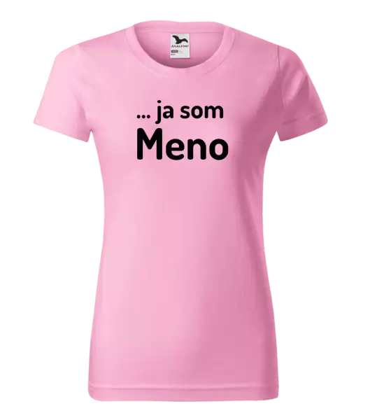Dámske tričko ... ja som meno