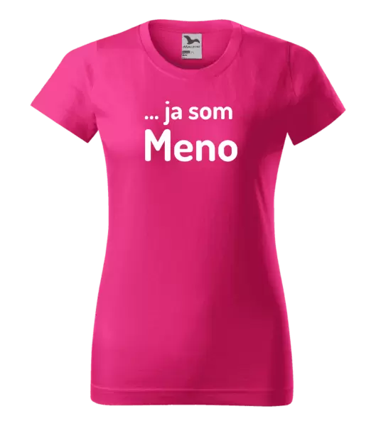Dámske tričko ... ja som meno