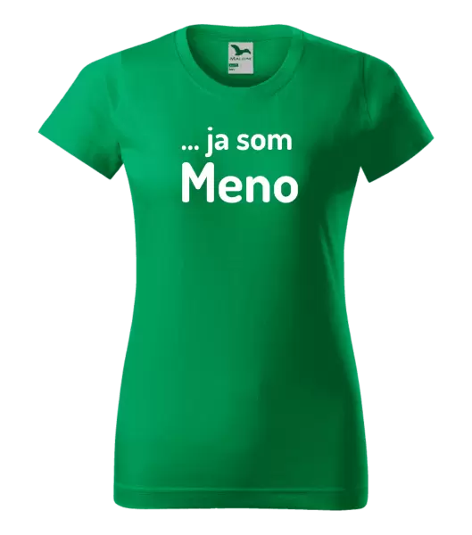 Dámske tričko ... ja som meno