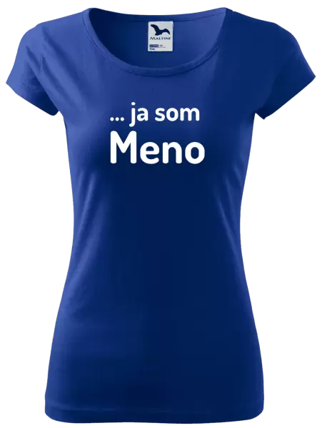Dámske tričko ... ja som meno