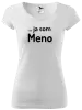Dámske tričko ... ja som meno
