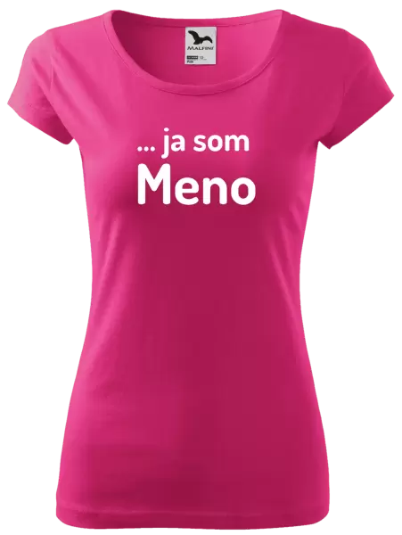 Dámske tričko ... ja som meno