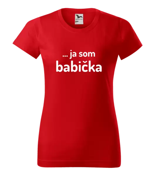 Dámske tričko ... ja som babička 