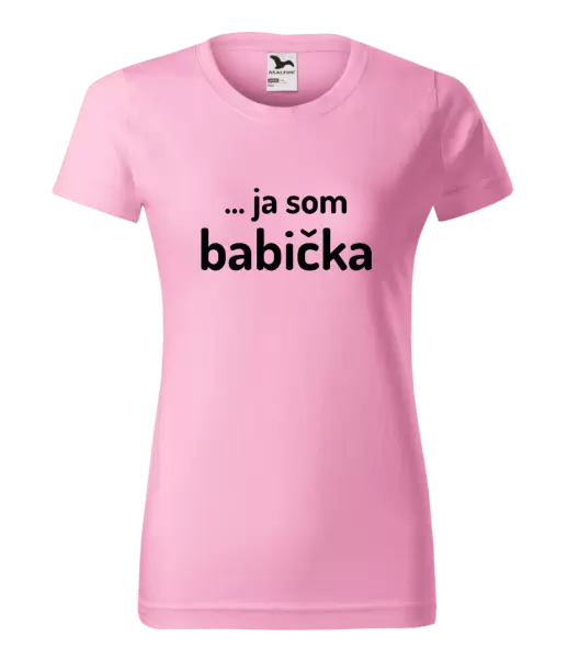 Dámske tričko ... ja som babička 