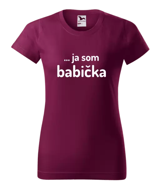 Dámske tričko ... ja som babička 