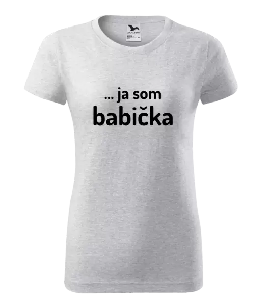 Dámske tričko ... ja som babička 