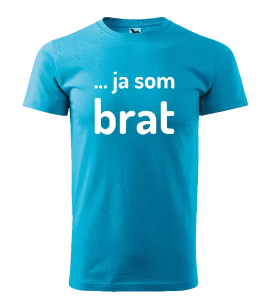 Pánske tričko ... ja som brat