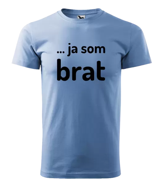 Pánske tričko ... ja som brat