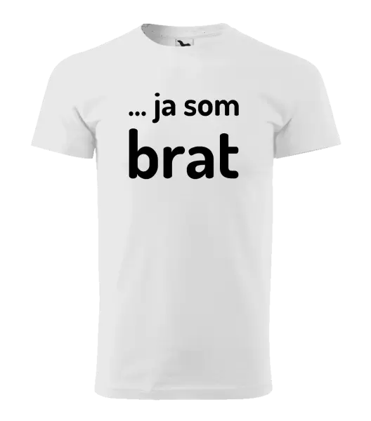 Pánske tričko ... ja som brat