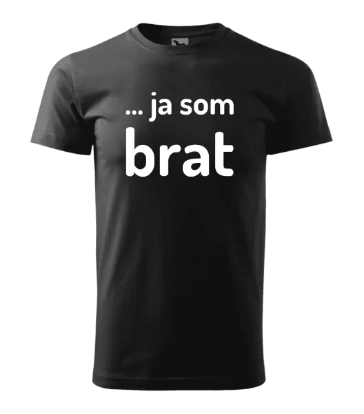 Pánske tričko ... ja som brat