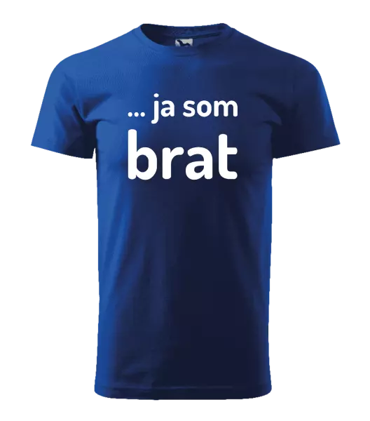 Pánske tričko ... ja som brat