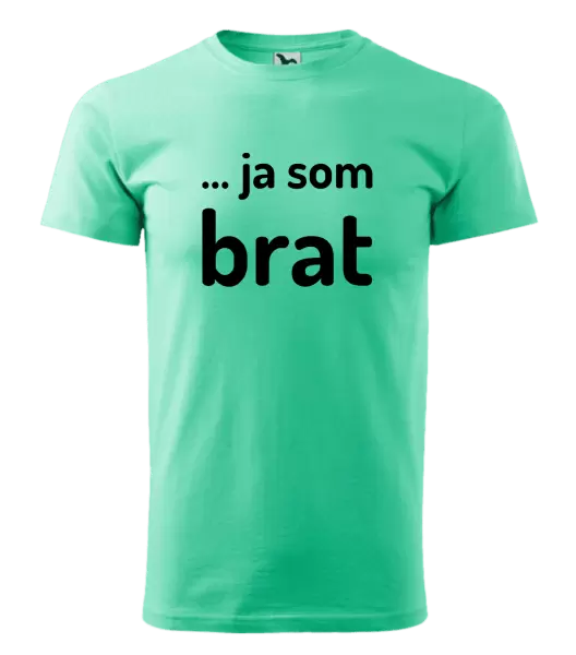 Pánske tričko ... ja som brat