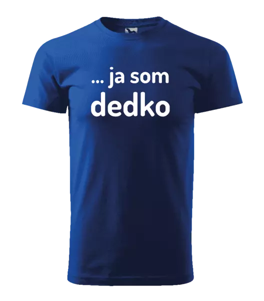 Pánske tričko ... ja som dedko