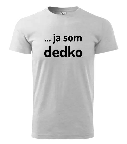Pánske tričko ... ja som dedko