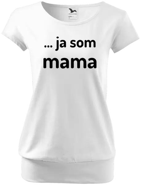 Dámske tričko ... ja som mama