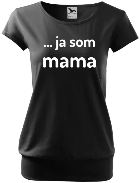 Dámske tričko ... ja som mama