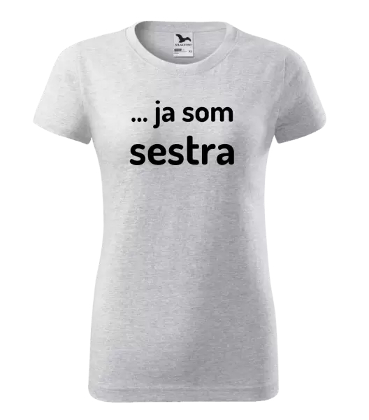 Dámske tričko ... ja som sestra