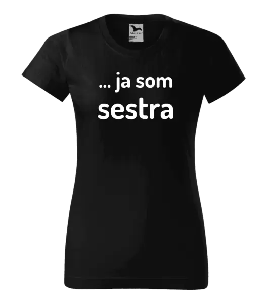Dámske tričko ... ja som sestra