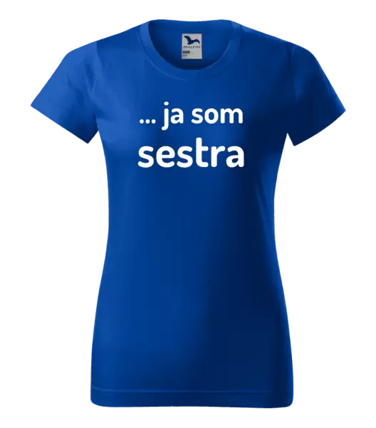 Dámske tričko ... ja som sestra